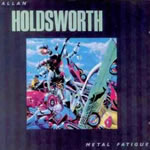 Alan Holdsworth - Metal Fatigue