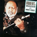 Robert Lockwood Jr. - Plays Robert and Robert