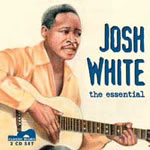 Josh White - The Essential...