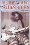 book: Alan Lomax - The Land Where The Blues Began