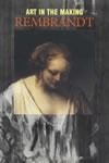 Rembrandt - Art in the Making